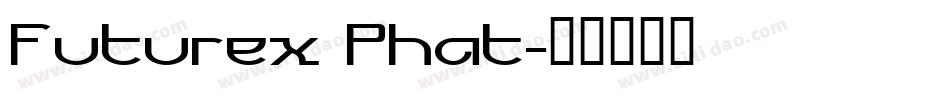 Futurex Phat字体转换